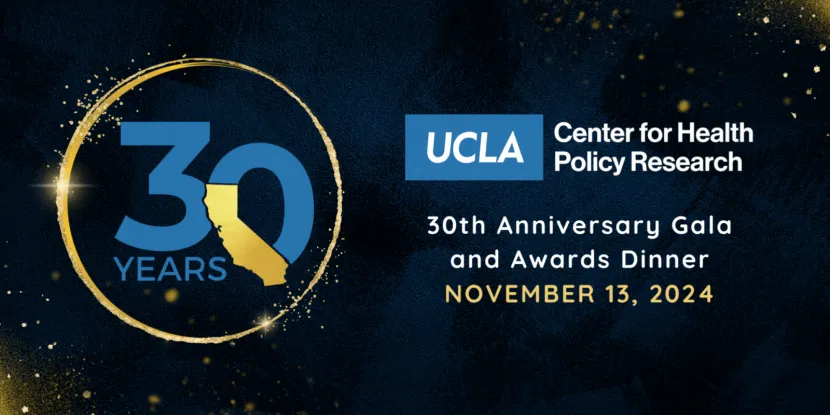 30 years logo with text on the UCLA Center for Health Policy Research 30th anniversary gala and awards dinner on november 13