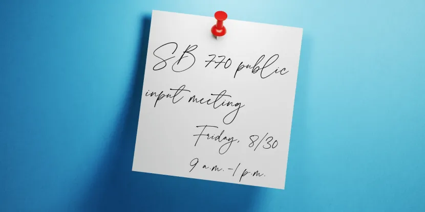 post-it note showing SB 770 public input meeting on friday august 30 from 9am to 1pm