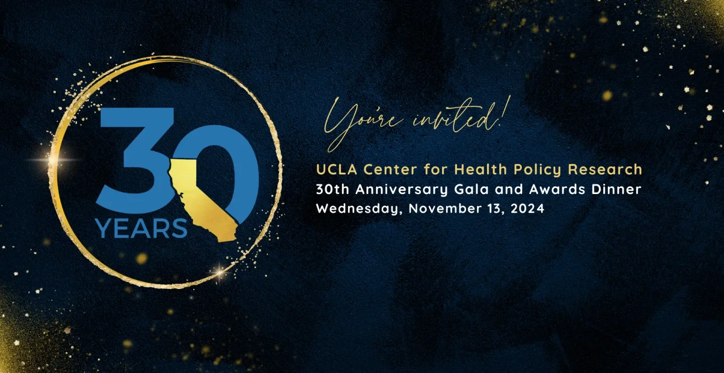 30 years logo with text on the UCLA Center for Health Policy Research 30th anniversary gala and awards dinner on november 13