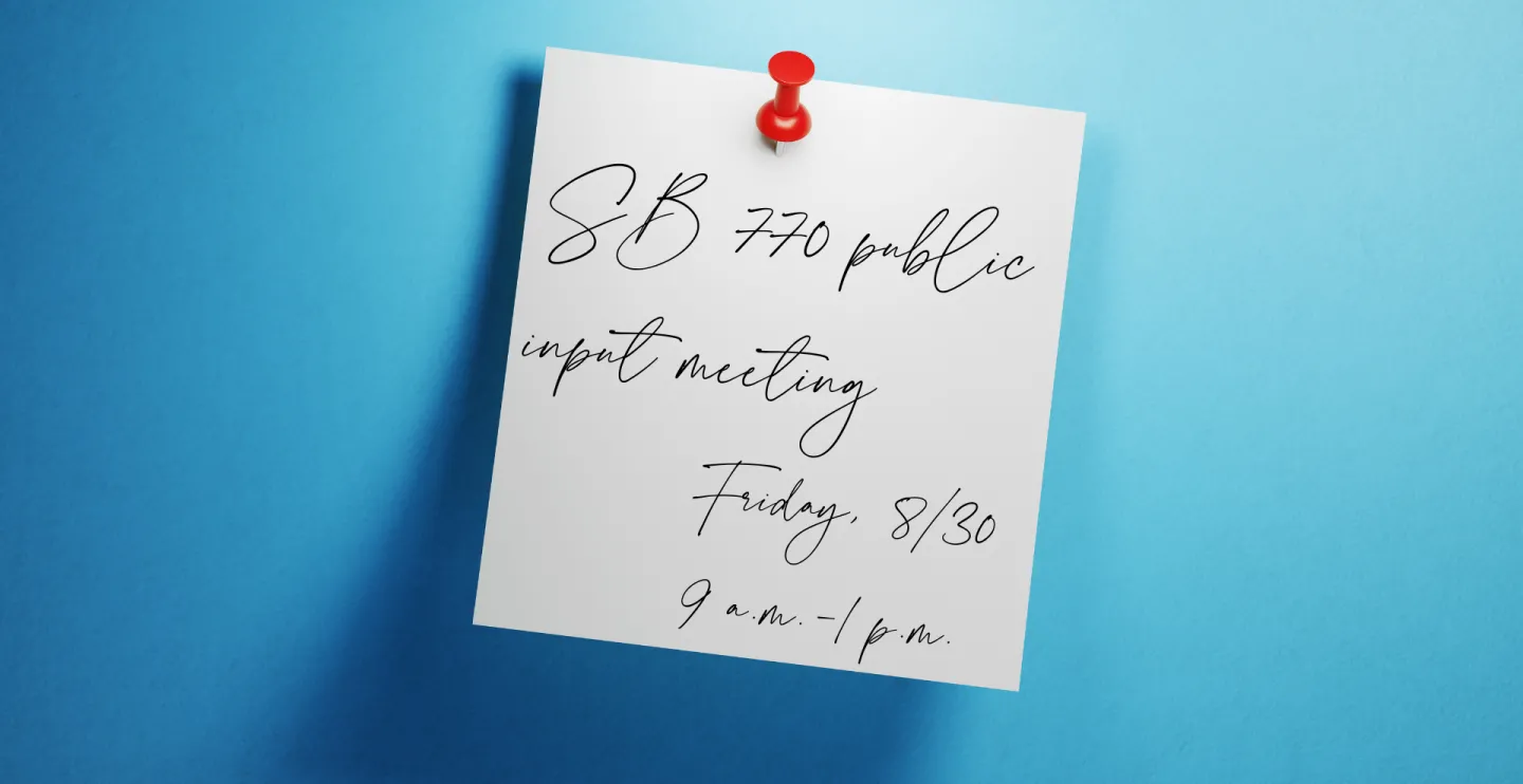 post-it note showing SB 770 public input meeting on friday august 30 from 9am to 1pm