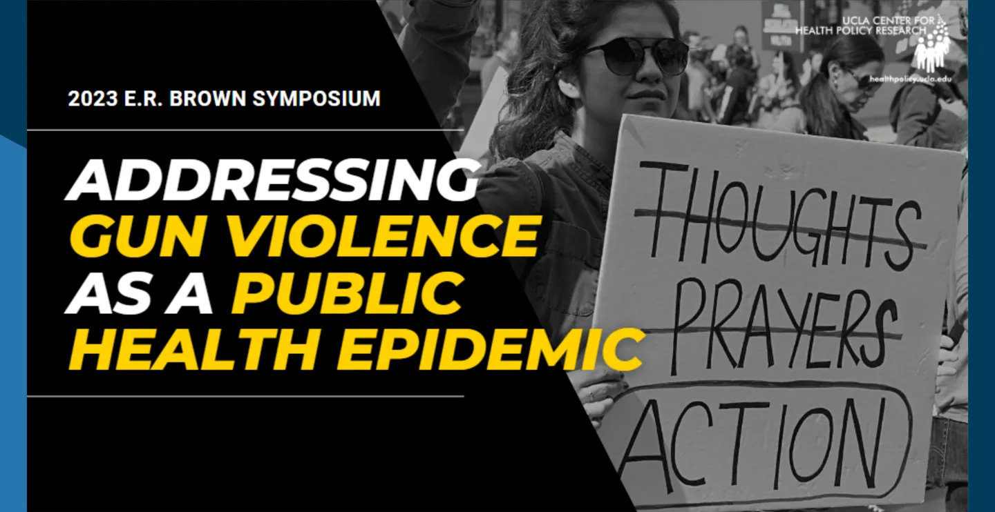 "2023 E.R. Brown Symposium: Addressing Gun Violence as a Public Health Epidemic: February 13, 2023     "