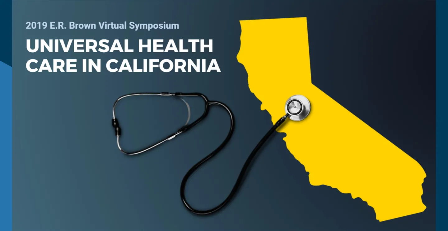 The E. Richard Brown Symposium on Universal Health Care in California