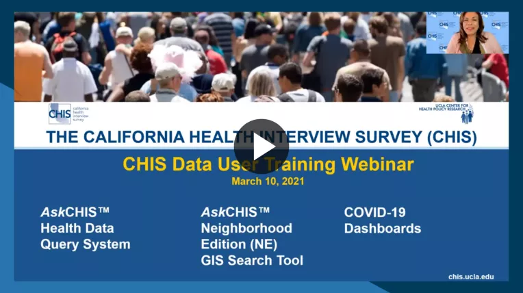 CHIS Data User Training Webinar: March 10, 2021